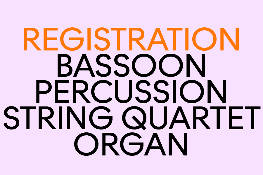 Registration Bassoon
   	  Percussion String Quartett Organ